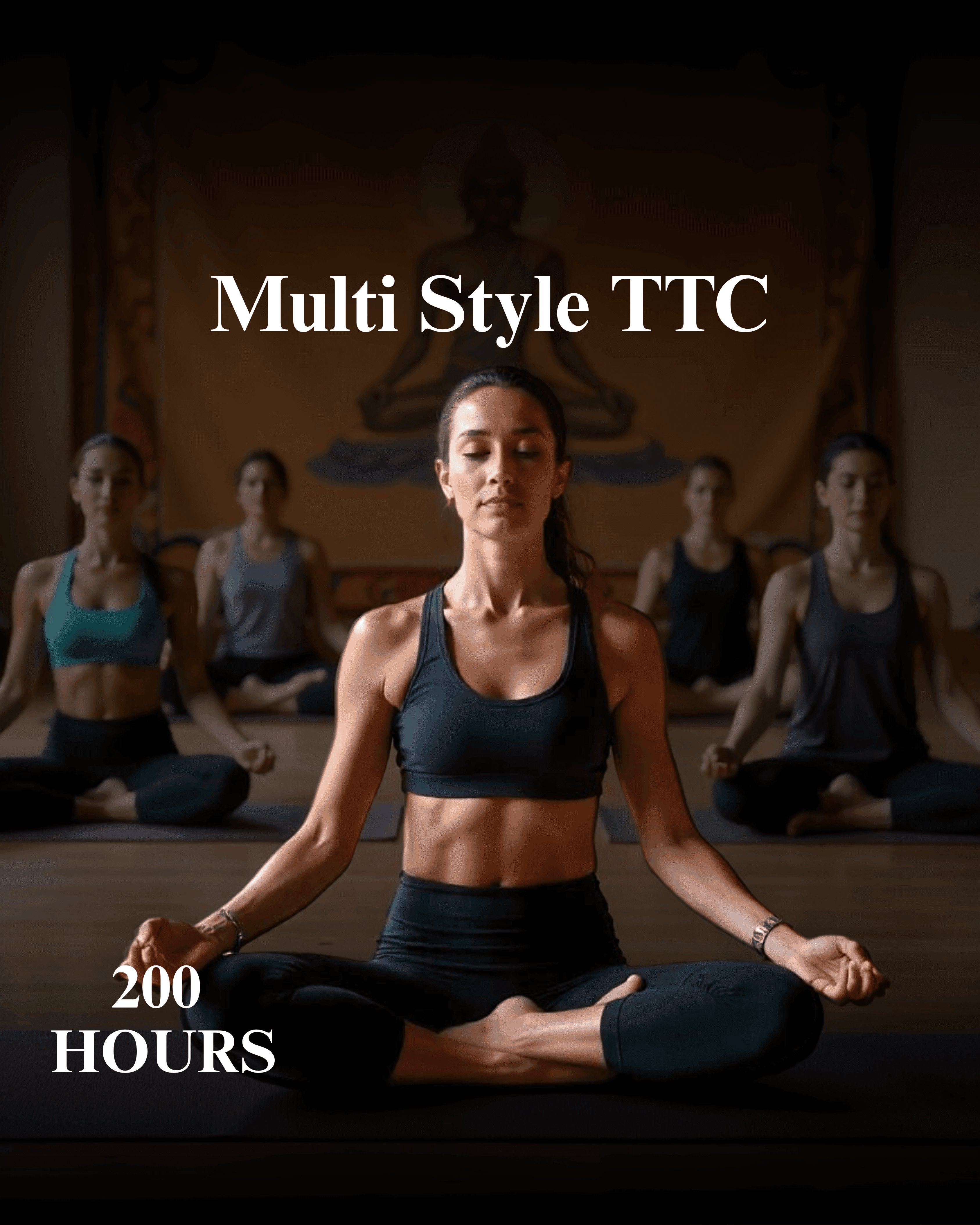 200 Hrs Multi Style Yoga TTC 