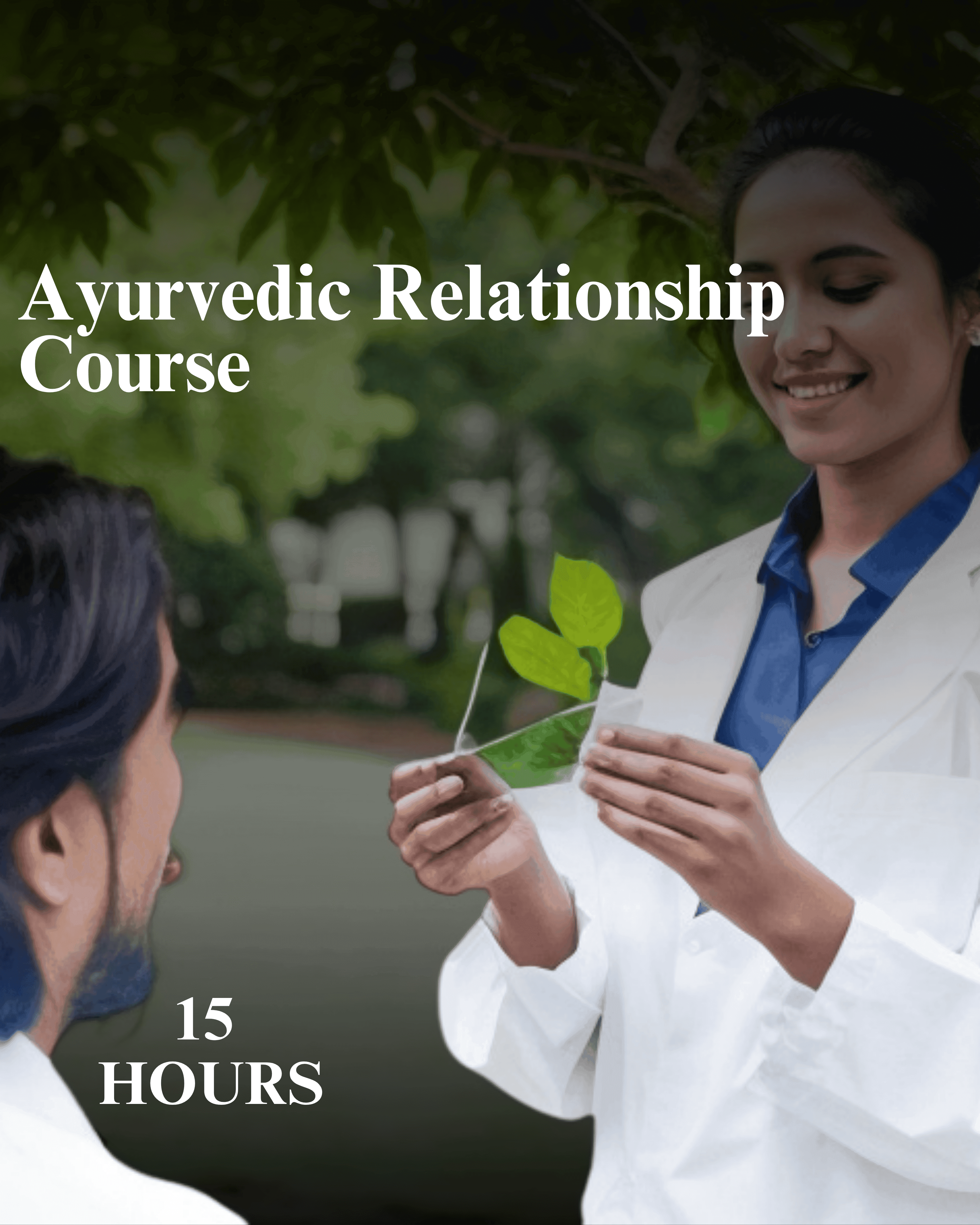 15 Hrs Ayurvedic Relationship Course